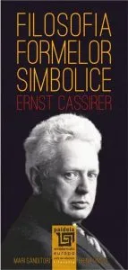 Filosofia formelor simbolice de Ernst Cassirer