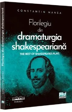 Florilegiu din dramaturgia Shakespeariana. The best of Shakespeare's Plays de Constantin Manea