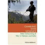 Gambling with Violence de Yelena Biberman