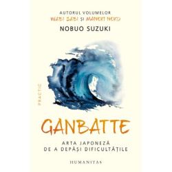 Ganbatte. Arta japoneza de a depasi dificultatile