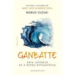 Ganbatte. Arta japoneza de a depasi dificultatile de Nobuo Suzuki