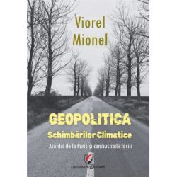 Geopolitica schimbarilor climatice. Acordul de la Paris si combustibilii fosili
