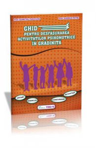Ghid Pentru Desfasurarea Activitatilor Psihomotrice In Gradinita
