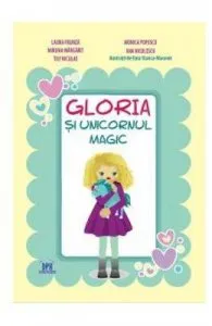 Gloria si unicornul magic de Laura Frunza