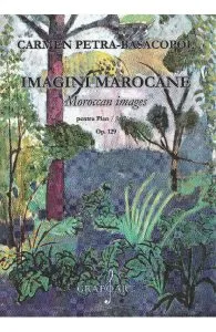 Imagini marocane pentru pian de Carmen Petra-Basacopol