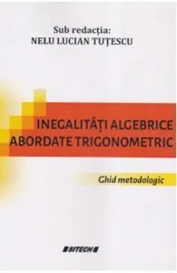 Inegalitati algebrice abordate trigonometric