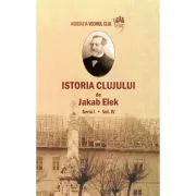 Istoria Clujului 4 de Jakab Elek