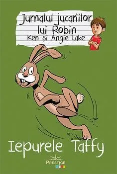 Jurnalul jucariilor lui Robin. Iepurele Taffy de Angie Lake