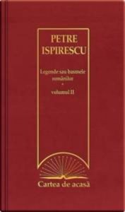 Legende sau basmele romanilor. Volumul II