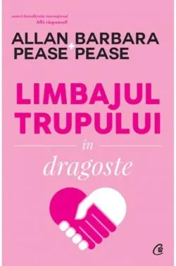 Limbajul trupului in dragoste. Editia a II-a de Allan Pease