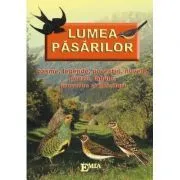 Lumea pasarilor. Basme, legende, povestiri, nuvele, poezii, fabule, proverbe si ghicitori de Maria Razba
