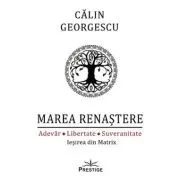 Marea Renastere. Adevar, Libertate, Suveranitate de Calin Georgescu