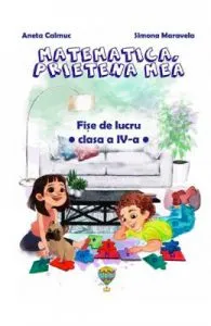 Matematica, prietena mea. FIse de lucru