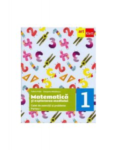 Matematică și explorarea mediului. Caiet de exerciții și probleme. Clasa I. Partea I