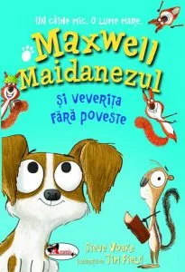 Maxwell Maidanezul și veverița fără poveste de Steve Voake