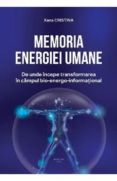 Memoria energiei umane de Xana Cristina
