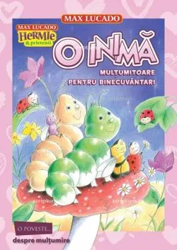 O inima multumitoare pentru binecuvantari de Max Lucado