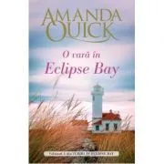 O vara in Eclipse Bay. Volumul III din Iubiri in Eclipse Bay de Amanda Quick