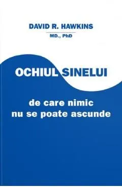 Ochiul sinelui de David R. Hawkins