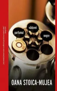 Parfumul vaduvei negre de Oana Stoica - Mujea