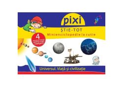 Pixi ştie-tot. Minienciclopedie la cutie: Universul. Viață și civilizație
