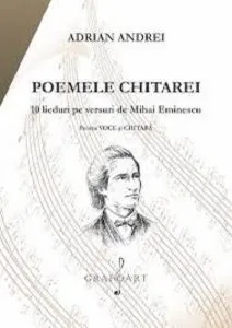 Poemele chitarei - Lieduri pe versuri de Eminescu de Adrian Andrei