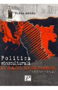 Politica etnoculturala in R.A.S.S. Moldoveneasca de Elena Negru