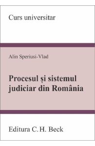 Procesul si sistemul judiciar din Romania