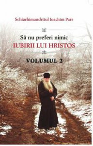 Sa nu preferi nimic iubirii lui Hristos, Vol. 2