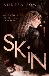 Skin - Volumul 2 de Andrea Fowler
