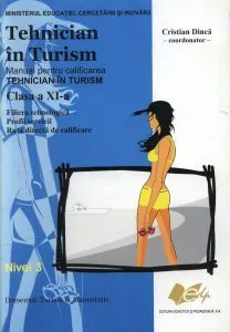 Tehnician in turism. Manual pentru clasa a XI-a de Dinca Cristian