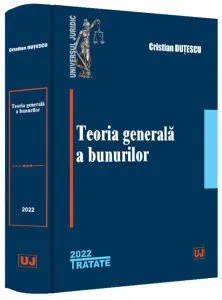 Teoria generala a bunurilor - 2022 de Cristian Dutescu