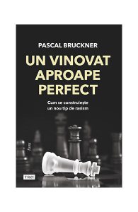 Un vinovat aproape perfect. Cum se construiește un nou tip de rasism