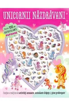 Unicornii nazdravani. Peste 100 de autocolante pufoase de Autor Anonim