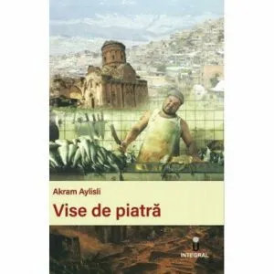 Vise de piatra de Akram Aylisli