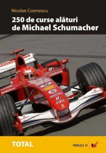 250 de curse alaturi de Michael Schumacher