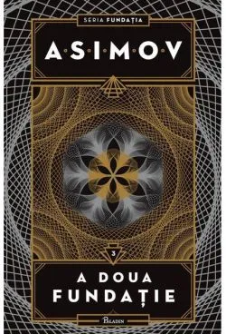 A doua fundaţie. Seria Fundația (Vol. 3) de Isaac Asimov