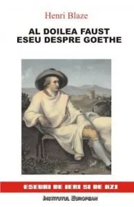 Al doilea Faust: Eseu despre Goethe de Henri Blaze