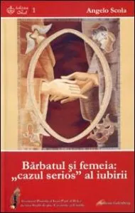Barbatul si femeia:''Cazul serios al iubirii'' de Angelo Scola