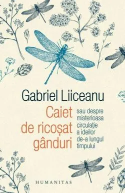 Caiet de ricosat ganduri de Gabriel Liiceanu