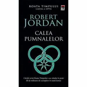 Calea pumnalelor (vol.8 din seria Roata timpului) de Robert Jordan