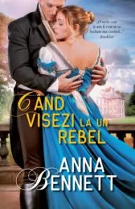 Cand visezi la un rebel