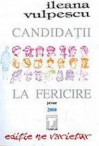 Candidatii la fericire de Ileana Vulpescu