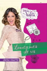 Cartile Violettei. Lumea mea de vis