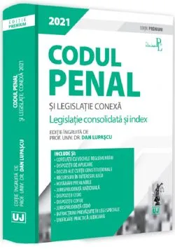 Codul penal si legislatie conexa 2021 de Autor Anonim