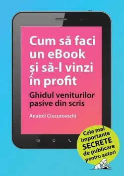 Cum să faci un eBook și să-l vinzi în profit
