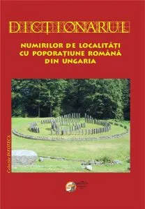 Dictionarul numirilor de localitati cu poporatiune romana din Ungaria de Silvestru Moldovan