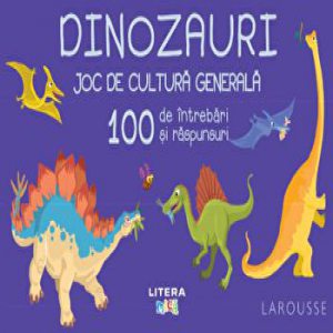 Dinozauri. Joc de cultura generala. 100 de intrebari si raspunsuri