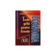 Economia. Teste grila pentru licenta de Angela Rogojanu