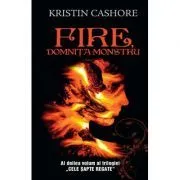 Fire, domnita-monstru. Seria cele 7 Reagate vol. 2 de Kristin Cashore